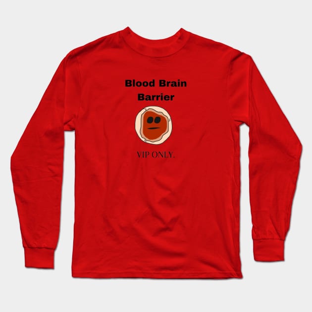 Blood Brain Barrier VIP ONLY Long Sleeve T-Shirt by Neuronal Apparel